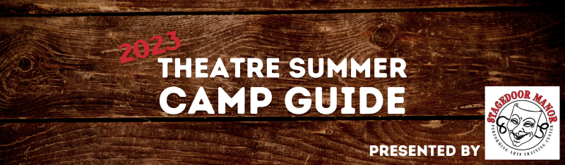 A 2023 Theatre Summer Camp Guide